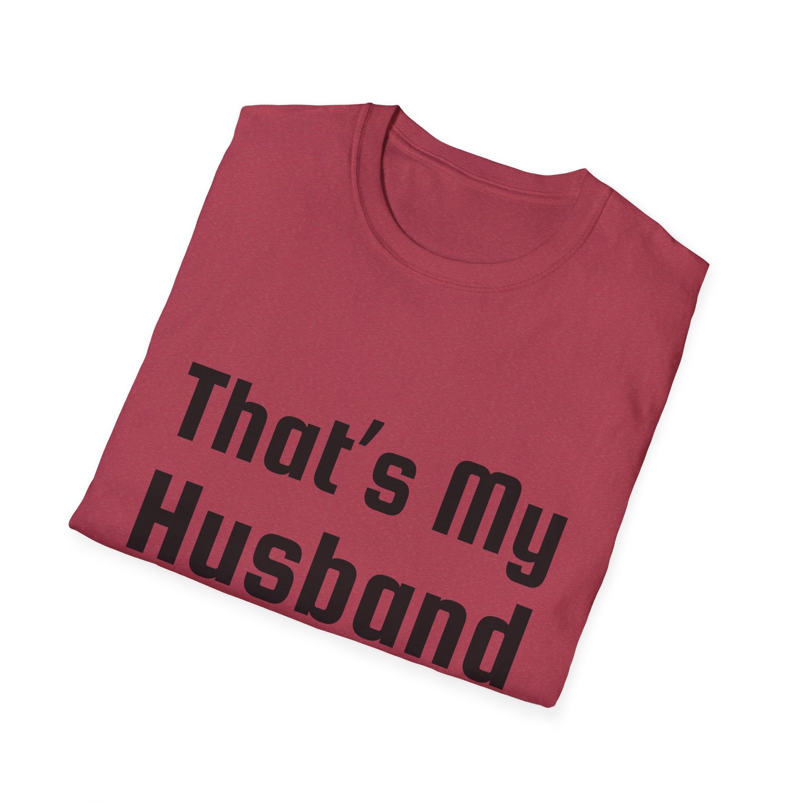 Funny Unisex Softstyle T-Shirt - "That's My Husband" - Image 63