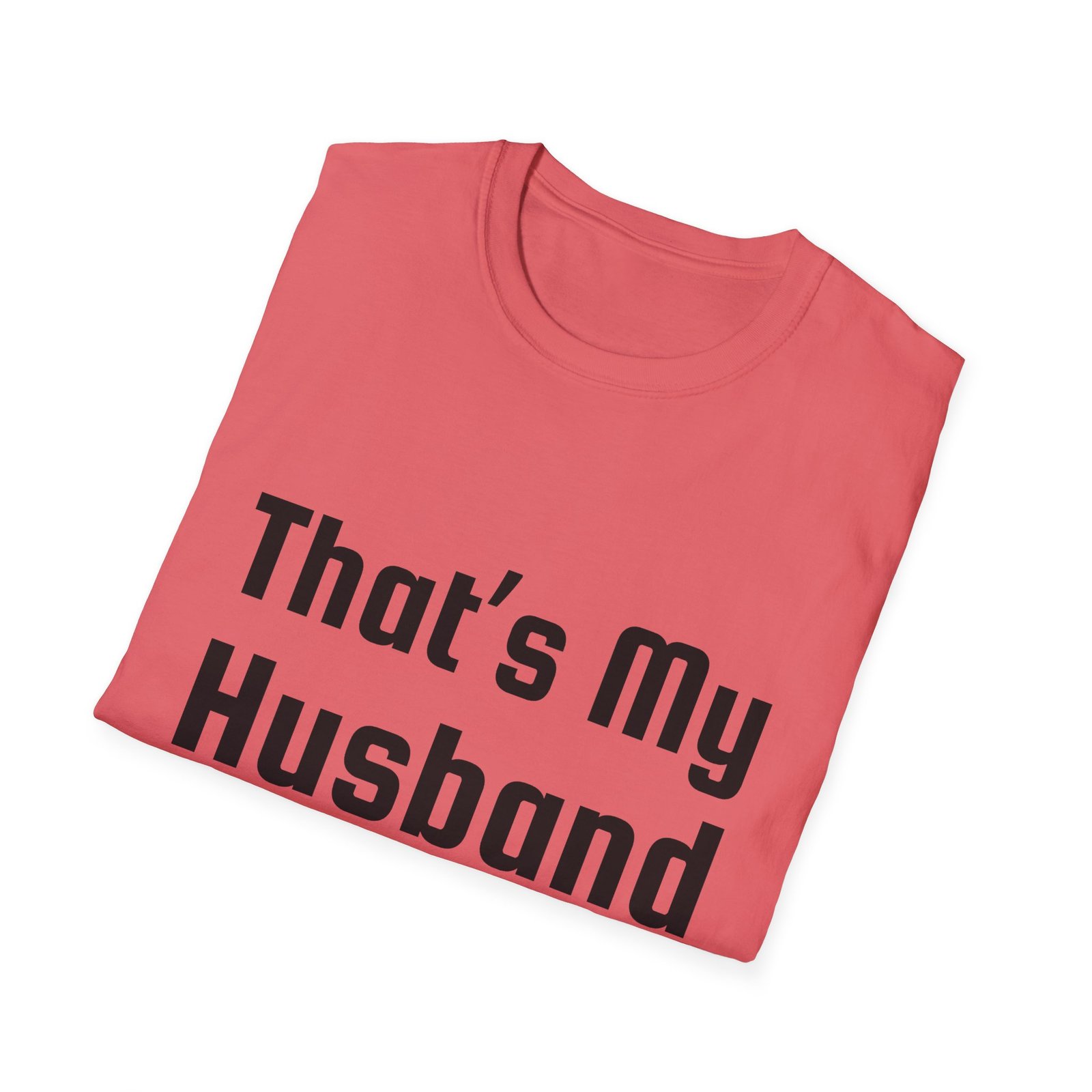 Funny Unisex Softstyle T-Shirt - "That's My Husband" - Image 7