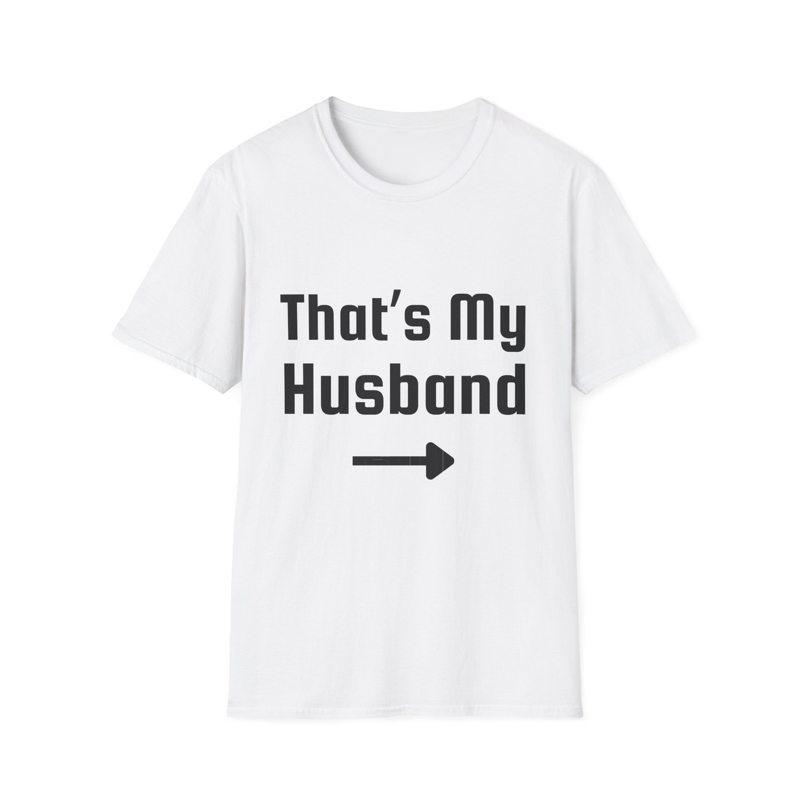 Funny Unisex Softstyle T-Shirt - "That's My Husband"
