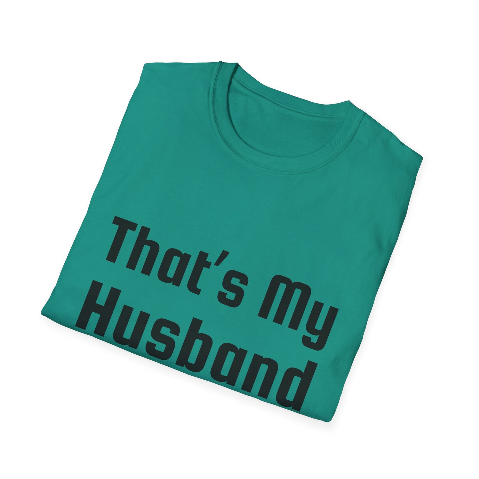 Funny Unisex Softstyle T-Shirt - "That's My Husband" - Image 35